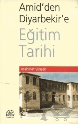 Amid'den Diyarbekir'e Eğitim Tarihi – Mehmet Şimşek – Kent Işıkları Yayınları kitap kapağı