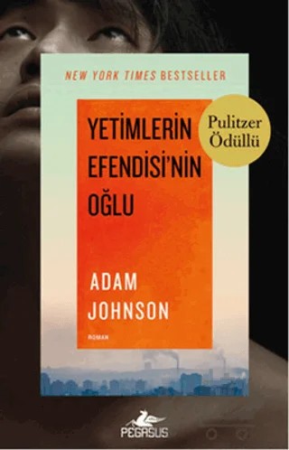 Yetimlerin Efendisi'nin Oğlu – Adam Johnson – Pegasus Yayınları kitap kapağı