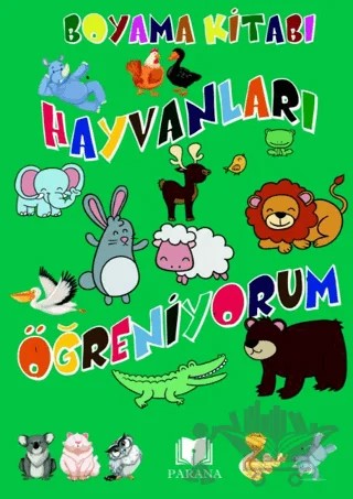 Hayvanları Öğreniyorum - Boyama Kitabı – Emine Yıldızgil – Parana Yayınları kitap kapağı