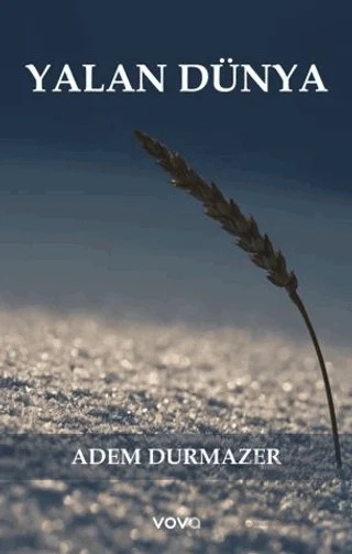 Yalan Dünya – Adem Durmazer – Vova Yayınları kitap kapağı