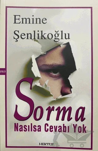 Sorma Nasılsa Cevabı Yok – Emine Şenlikoğlu – Mektup Yayınları kitap kapağı