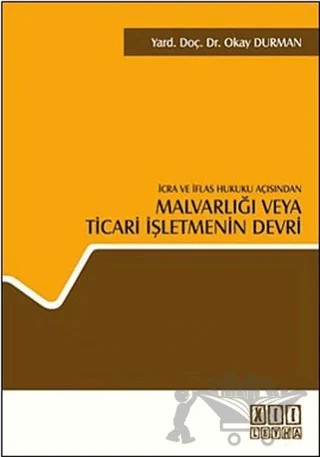 İcra ve İflas Hukuku Açısından Malvarlığı veya Ticari İşletmenin Devri – Okay Durman – On İki Levha Yayınları kitap kapağı