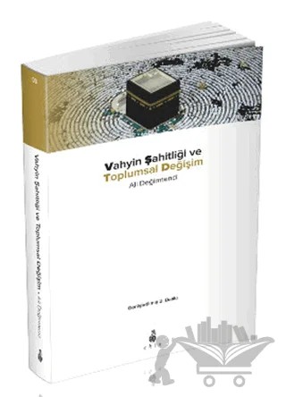 Vahyin Şahitliği ve Toplumsal Değişim – Ali Değirmenci – Ekin Yayınları kitap kapağı