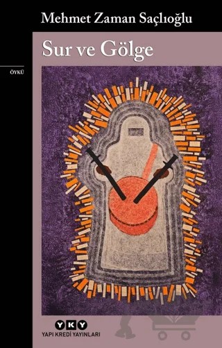 Sur ve Gölge – Mehmet Zaman Saçlıoğlu – Yapı Kredi Yayınları kitap kapağı