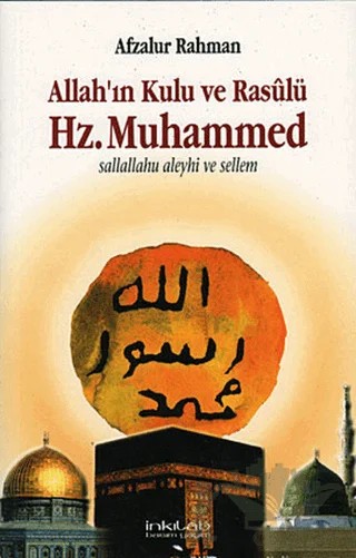Allah’ın Kulu ve Rasulü Hz. Muhammed (S.A.V) – Afzalur Rahman – İnkılab Yayınları kitap kapağı
