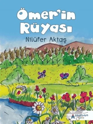 Ömer'in Rüyası – Nilüfer Aktaş – Kayalıpark Çocuk kitap kapağı