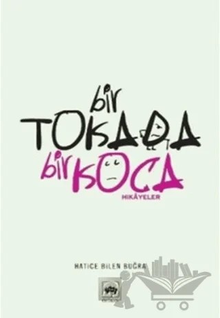 Bir Tokada Bir Koca – Hatice Bilen Buğra – Ötüken Neşriyat kitap kapağı