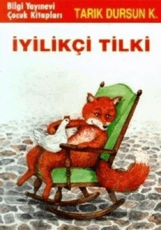 İyilikçi Tilki – Tarık Dursun K. – Bilgi Yayınevi kitap kapağı