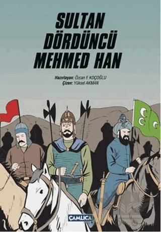 Sultan Dördüncü Mehmed Han – Özcan F. Koçoğlu – Çamlıca Çocuk Yayınları kitap kapağı