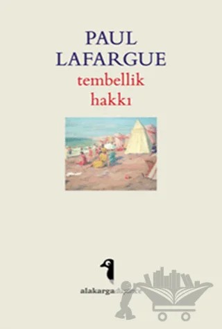 Tembellik Hakkı – Paul Lafargue – Alakarga Sanat Yayınları kitap kapağı