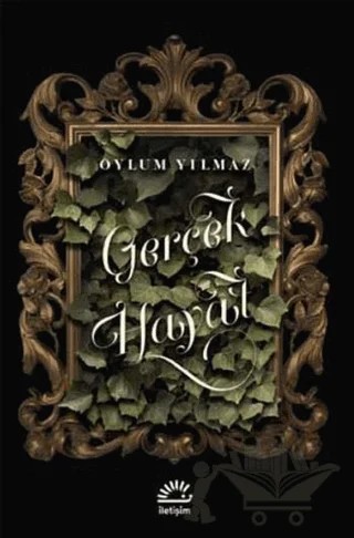 Gerçek Hayat – Oylum Yılmaz – İletişim Yayınevi kitap kapağı