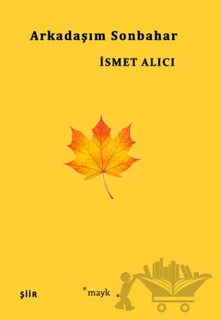 Arkadaşım Sonbahar – İsmet Alıcı – Mayko Kitap kitap kapağı