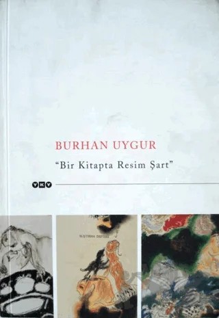 Bir Kitapta Resim Şart – Burhan Uygur – Yapı Kredi Yayınları kitap kapağı