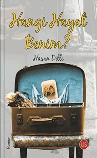 Hangi Hayat Benim? – Hasan Dilli – US Yayınları kitap kapağı