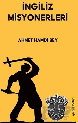 İngiliz Misyonerleri – Ahmet Hamdi Bey – Biyografi Net İletişim ve Yayın kitap kapağı