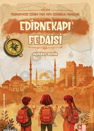 Medeniyetin İzinde Yedi Tepe İstanbul Fedaileri - Edirnekapı Fedaisi – Alperen Demir – Babıali Kültür Yayıncılığı kitap kapağı