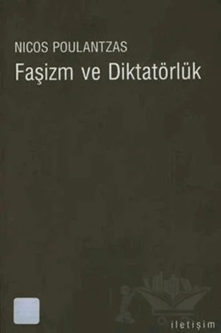 Faşizm ve Diktatörlük – Nicos Poulantzas – İletişim Yayınevi kitap kapağı