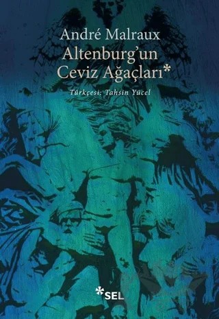 Altenburg'un Ceviz Ağaçları – Andre Malraux – Sel Yayıncılık kitap kapağı