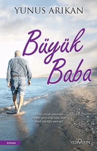 Büyük Baba – Yunus Arıkan – Yediveren Yayınları kitap kapağı