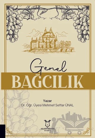 Genel Bağcılık – Mehmet Settar Ünal – Akademisyen Kitabevi kitap kapağı