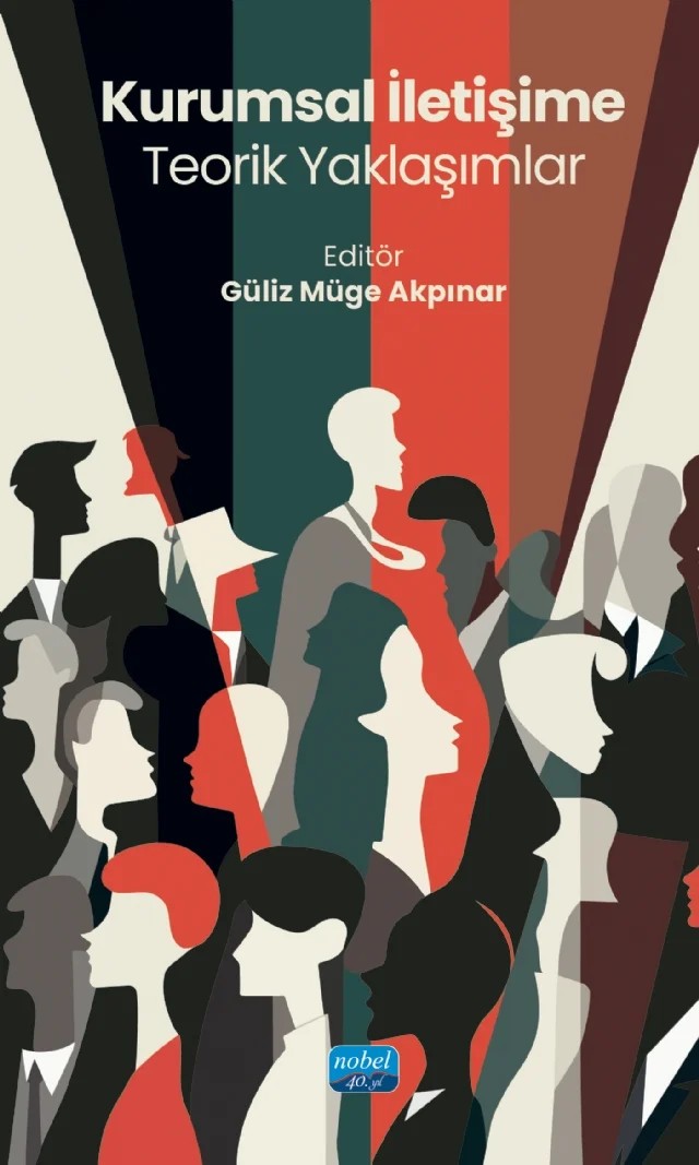 Kurumsal İletişime Teorik Yaklaşımlar – Aslı İcil Tuncer, Aysel Çetinkaya, Barış Atiker, Gamze Yetkin Cılızoğlu, Güliz Müge Akpınar, Hatice Hale Bozkurt, Hüseyin Çelik, M. Umut Tuncer, Muhammet Bilal Arık, Mustafa Özgür Seçim, Neslihan Erdem, Semra Akıncı Saçaralp, Zeynep Benan Dondurucu Dede – Nobel Akademik Yayıncılık kitap kapağı
