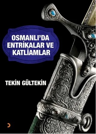 Osmanlı’da Entrikalar ve Katliamlar – Tekin Gültekin – Cinius Yayınları kitap kapağı