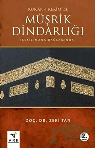 Kur'an-ı Kerim'de Müşrik Dindarlığı – Zeki Tan – Ark Kitapları kitap kapağı