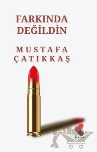 Farkında Değildin – Mustafa Çatıkkaş – Klaros Yayınları kitap kapağı