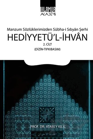 Hediyyetü'l-İhvan Cilt: 2 – Atabey Kılıç – Ihlamur Akademi kitap kapağı
