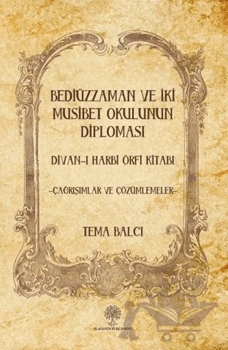 Bediüzzaman ve İki Müsibet Okulunun Diploması – Tema Balcı – Platanus Publishing kitap kapağı