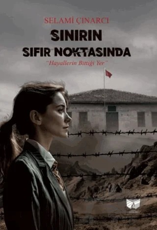 Sınırın Sıfır Noktasında – Selami Çınarcı – Ateş Yayınları kitap kapağı