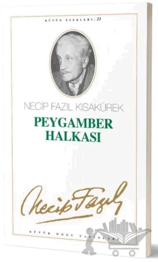 Peygamber Halkası : 23 - Necip Fazıl Bütün Eserleri – Necip Fazıl Kısakürek – Büyük Doğu Yayınları kitap kapağı
