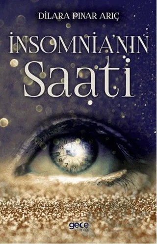 İnsomnia’nın Saati – Dilara Pınar Arıç – Gece Kitaplığı kitap kapağı