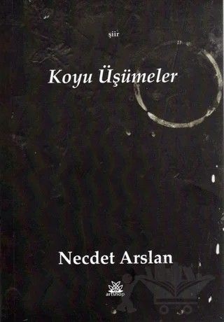 Koyu Üşümeler – Necdet Arslan – Artshop Yayıncılık kitap kapağı