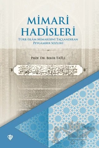 Mimari Hadisleri – Bekir Tatlı – Türkiye Diyanet Vakfı Yayınları kitap kapağı