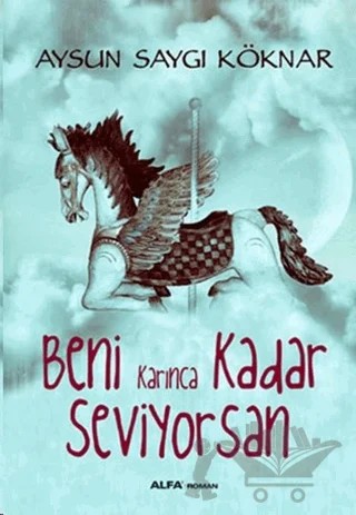 Beni Karınca Kadar Seviyorsan – Aysun Saygı Köknar – Alfa Yayınları kitap kapağı