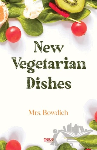 New Vegetarian Dishes – Mrs. Bowdich – Gece Kitaplığı kitap kapağı