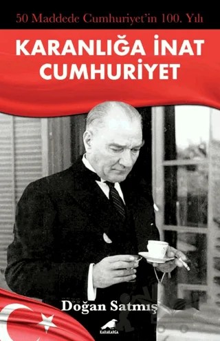 50 Maddede Cumhuriyetin 100. Yılı – Doğan Satmış – Kara Karga Yayınları kitap kapağı