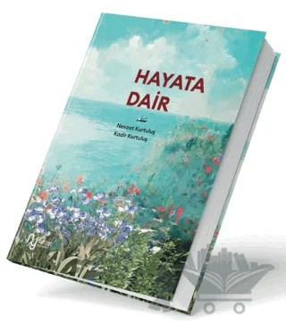 Hayata Dair – Nevzat Kurtuluş, Kadir Kurtuluş – Nurzat Yayıncılık kitap kapağı