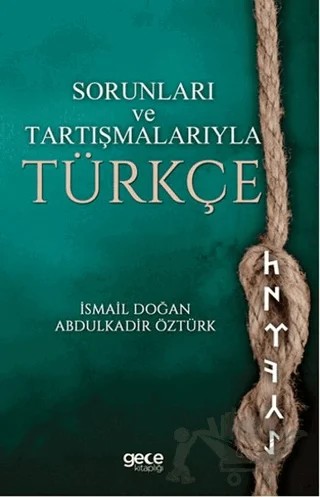 Sorunları Ve Tartışmalarıyla Türkçe – Abdülkadir Öztürk, İsmail Doğan – Gece Kitaplığı kitap kapağı