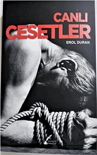 Canlı Cesetler – Erol Duran – Şahsen Yayıncılık kitap kapağı