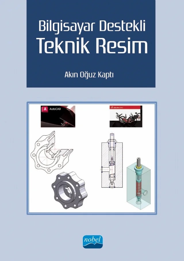 Bilgisayar Destekli Teknik Resim – Akın Oğuz Kaptı – Nobel Akademik Yayıncılık kitap kapağı