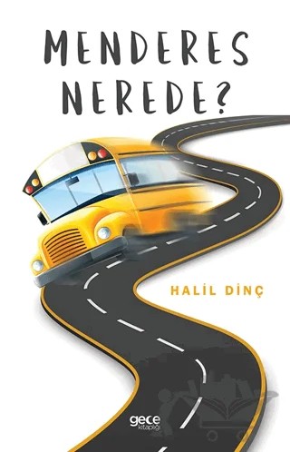 Menderes Nerede? – Halil Dinç – Gece Kitaplığı kitap kapağı