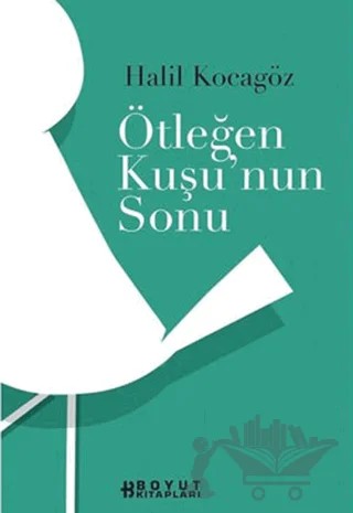 Ötleğen Kuşunun Sonu – Halil Kocagöz – Boyut Yayın Grubu kitap kapağı
