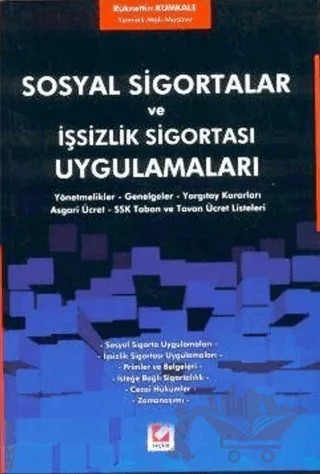 Sosyal Sigortalar ve İşsizlik Sigortası Uygulamaları – Rüknettin Kumkale – Seçkin Yayıncılık kitap kapağı