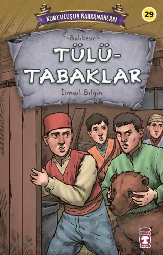 Tülütabaklar - Kurtuluşun Kahramanları 3 – İsmail Bilgin – Timaş Çocuk kitap kapağı