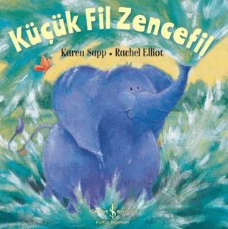 Küçük Fil Zencefil – Rachel Elliott – İş Bankası Kültür Yayınları kitap kapağı