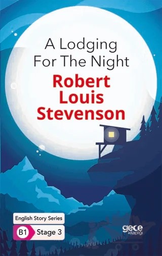 A Lodging For The Night - İngilizce Hikayeler B1 Stage 3 – Robert Louıs Stevenson – Gece Kitaplığı kitap kapağı
