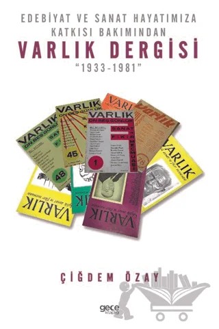 Edebiyat ve Sanat Hayatımıza Katkısı Bakımından Varlık Dergisi – Çiğdem Özay – Gece Kitaplığı kitap kapağı