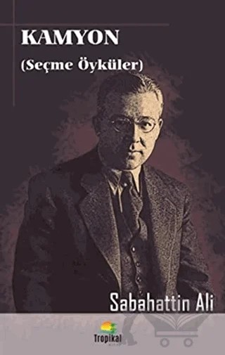 Kamyon (Seçme Öyküler) – Sabahattin Ali – Tropikal Kitap kitap kapağı